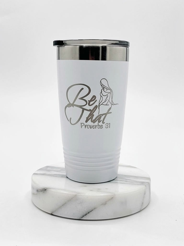 Be That Tumbler - 20 oz. Tumbler